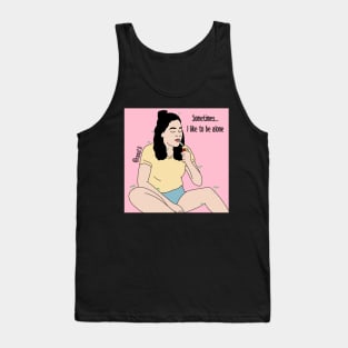 Sometimes I like to be alone Tank Top